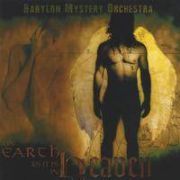 Babylon Mystery Orchestra : On Earth As It Is in Heaven